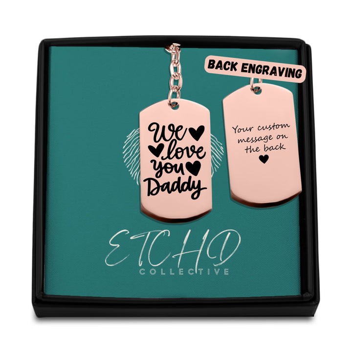 We Love You Daddy Tag Keychain
