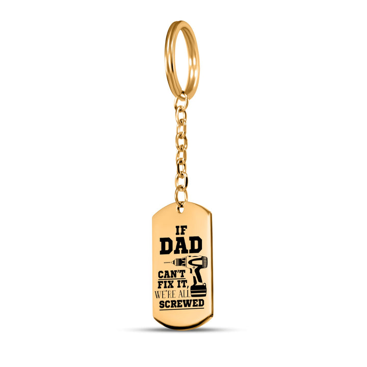 If Dad Can't Fix It, we’re screwed Tag Keychain