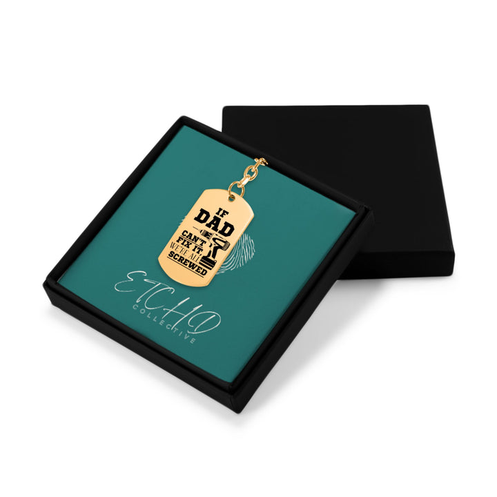 If Dad Can't Fix It, we’re screwed Tag Keychain