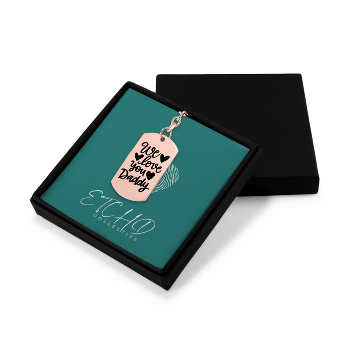 We Love You Daddy Tag Keychain