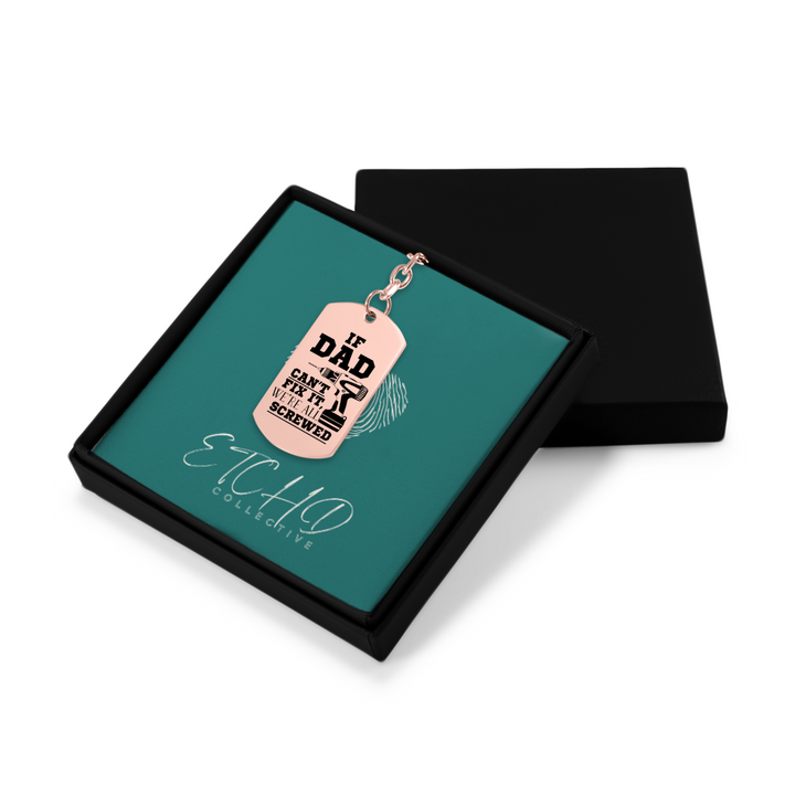 If Dad Can't Fix It, we’re screwed Tag Keychain
