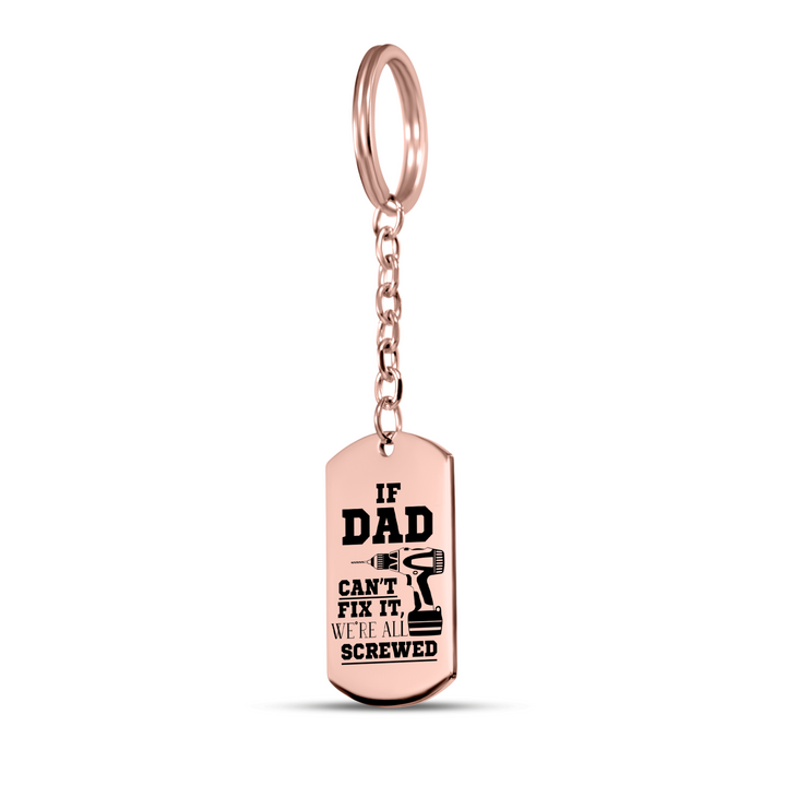 If Dad Can't Fix It, we’re screwed Tag Keychain