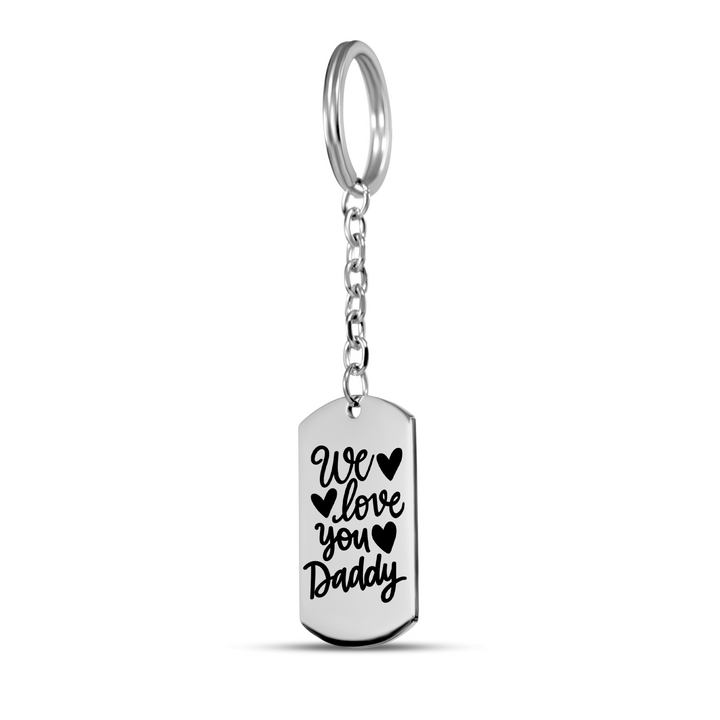 We Love You Daddy Tag Keychain