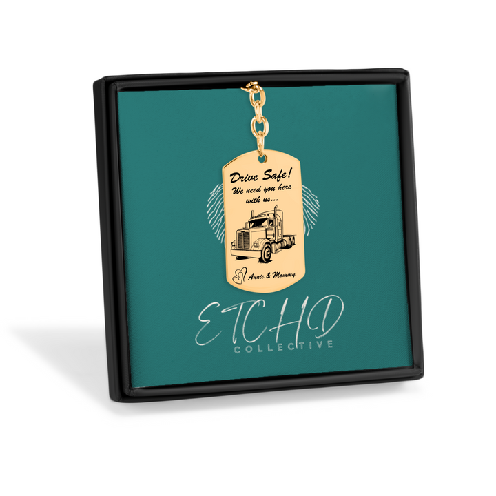 Drive Safe Tag Keychain for Trucker Dads
